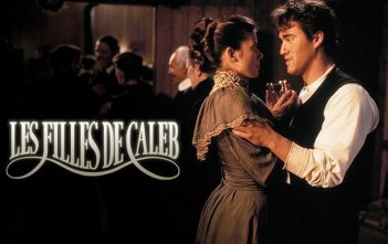 Emilie Les filles de Caleb ; une série québécoise remarquable entre passions et tragédies… les filles de Caleb
