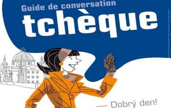 Apprendre le tchèque pour parler en vacances : Petit lexique franco-tchèque apprendre le tchèque