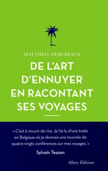 de l'art d'ennuyer en racontant ses voyages (1)