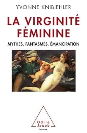 virginité féminine mythes fantasmes émancipation